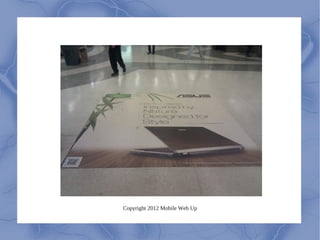 Copyright 2012 Mobile Web Up
 