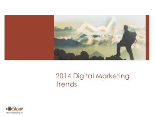 2014 Digital Marketing
Trends

 