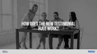 How does the new testimonial
rule work?
 