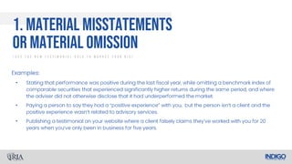 •
•
•
1. Material Misstatements
Or Material Omission
/ U s e T h e N e w T e s t i m o n i a l R u l e T o M a r k e t Y o u r R I A /
 