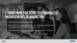 3 Conditions For Using Testimonials &
Endorsements In Marketing
 