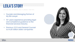 •
•
•
Leila’s story
/ U s e T h e N e w T e s t i m o n i a l R u l e T o M a r k e t Y o u r R I A /
 