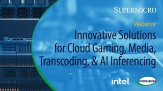 Supermicro Solutions Using
Intel Data Center GPU Flex
Series
September 15, 2022
Better Faster Greener™ © 2022 Supermicro
 