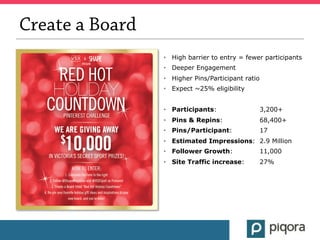 Create a Board
                 •  High barrier to entry = fewer participants
                 •  Deeper Engagement
      ...