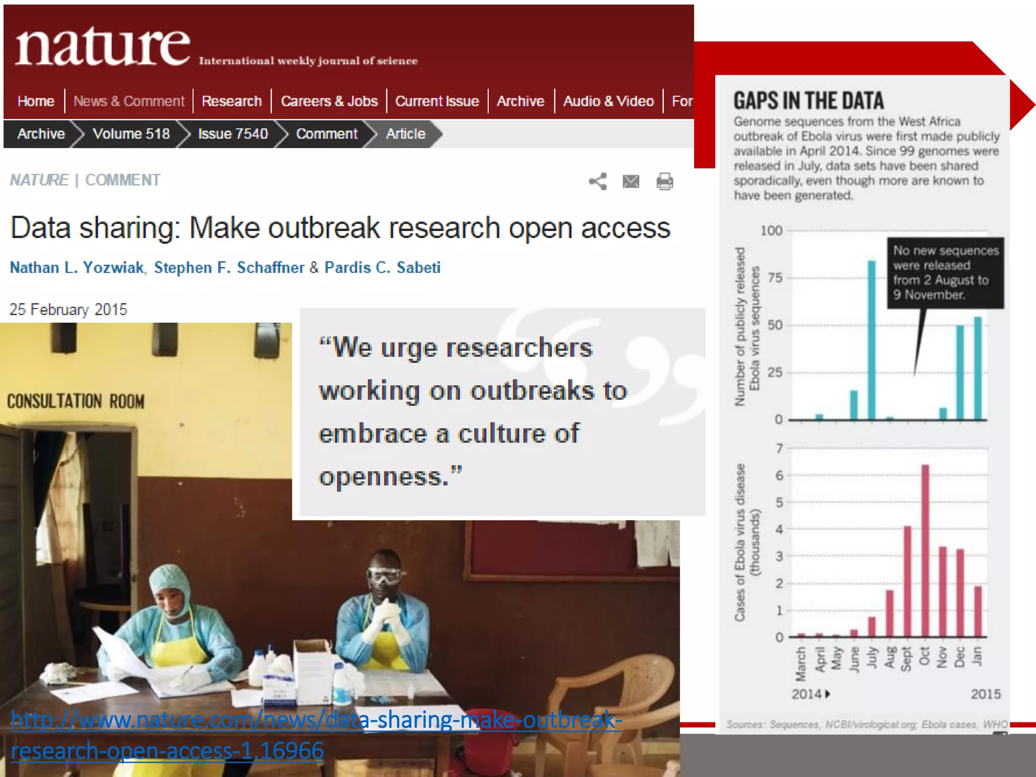 http://www.nature.com/news/data-sharing-make-outbreak-
research-open-access-1.16966
 