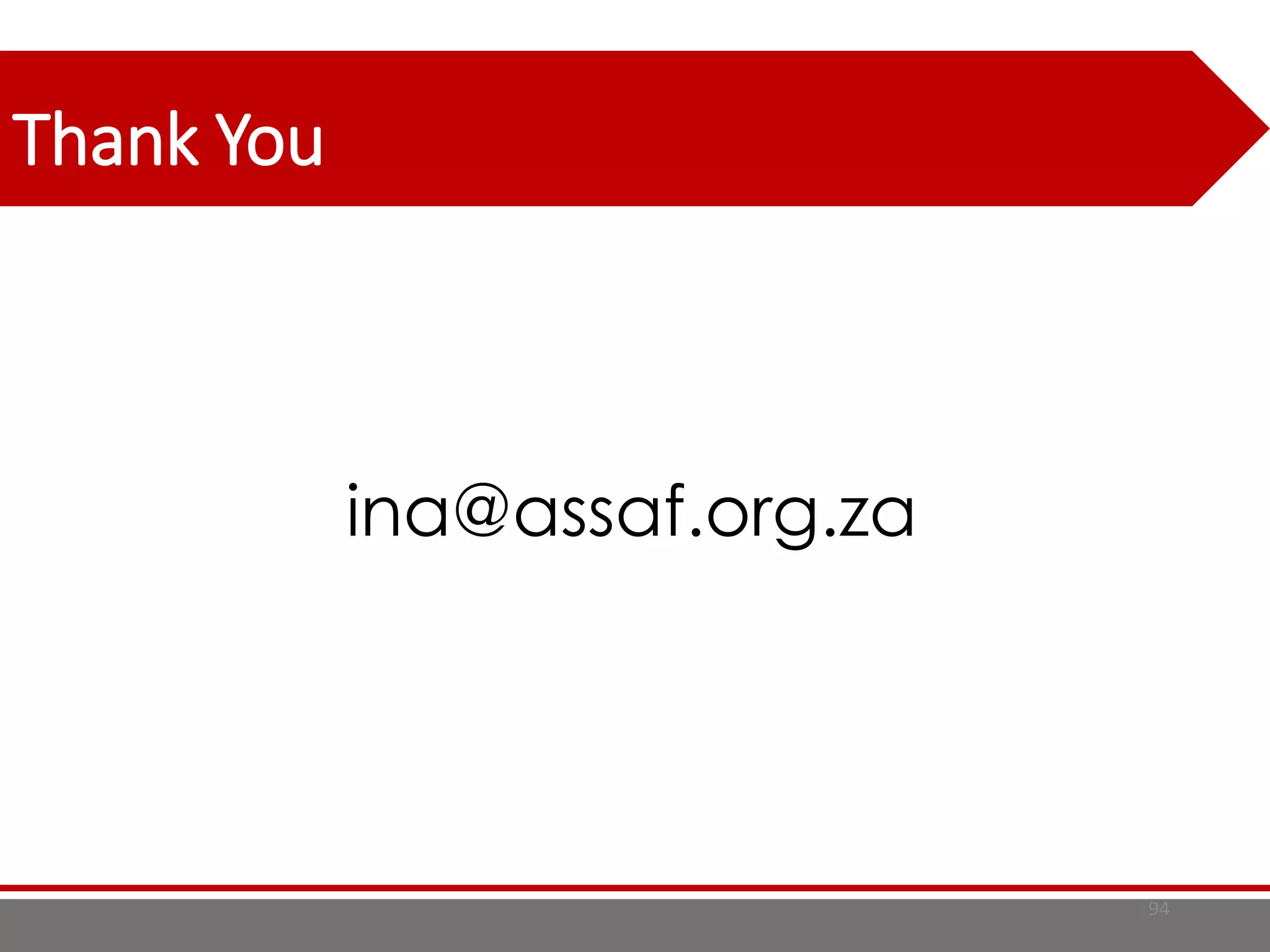 Thank You
94
ina@assaf.org.za
 
