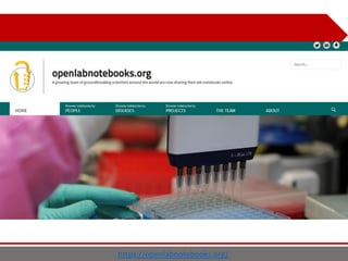 https://openlabnotebooks.org/
 