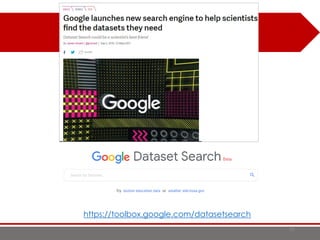 89
https://toolbox.google.com/datasetsearch
 