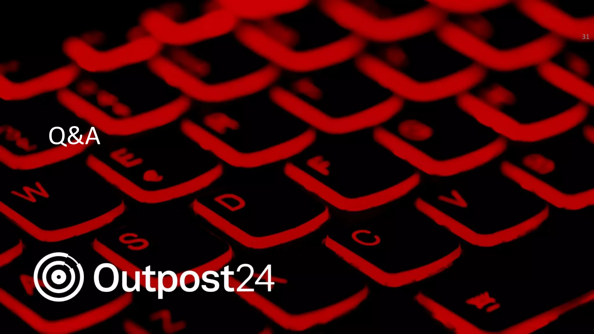 Outpost24 Template
2019
Q&A
31
 