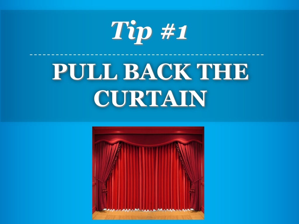 10 PULL BACK THE CURTAIN