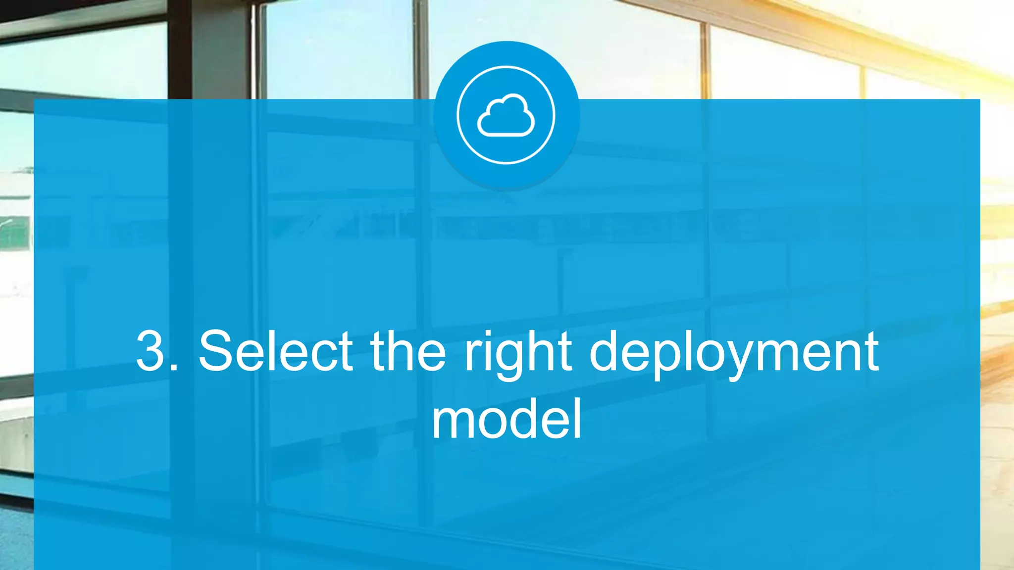 Cloud based solution delivers the maximum benefits in comparison with
on-premise and hybrid solutions
Which deployment model suits you?
On-premise Solution
 Control over data
 High capex
 High maintenance
 Company policy
 Expansion through planning
 Security
Cloud Solution
 Low up-front investment
 Pay for the usage
 Secure
 Good option to evade
disasters
 Round the clock support
 Expansion just on call
 Features in or out on call
Hybrid Solution
 Existing infrastructure can
be used
 Significant cost savings
 Control is there
 Less disturbance
 New technology with
traditional controller
 