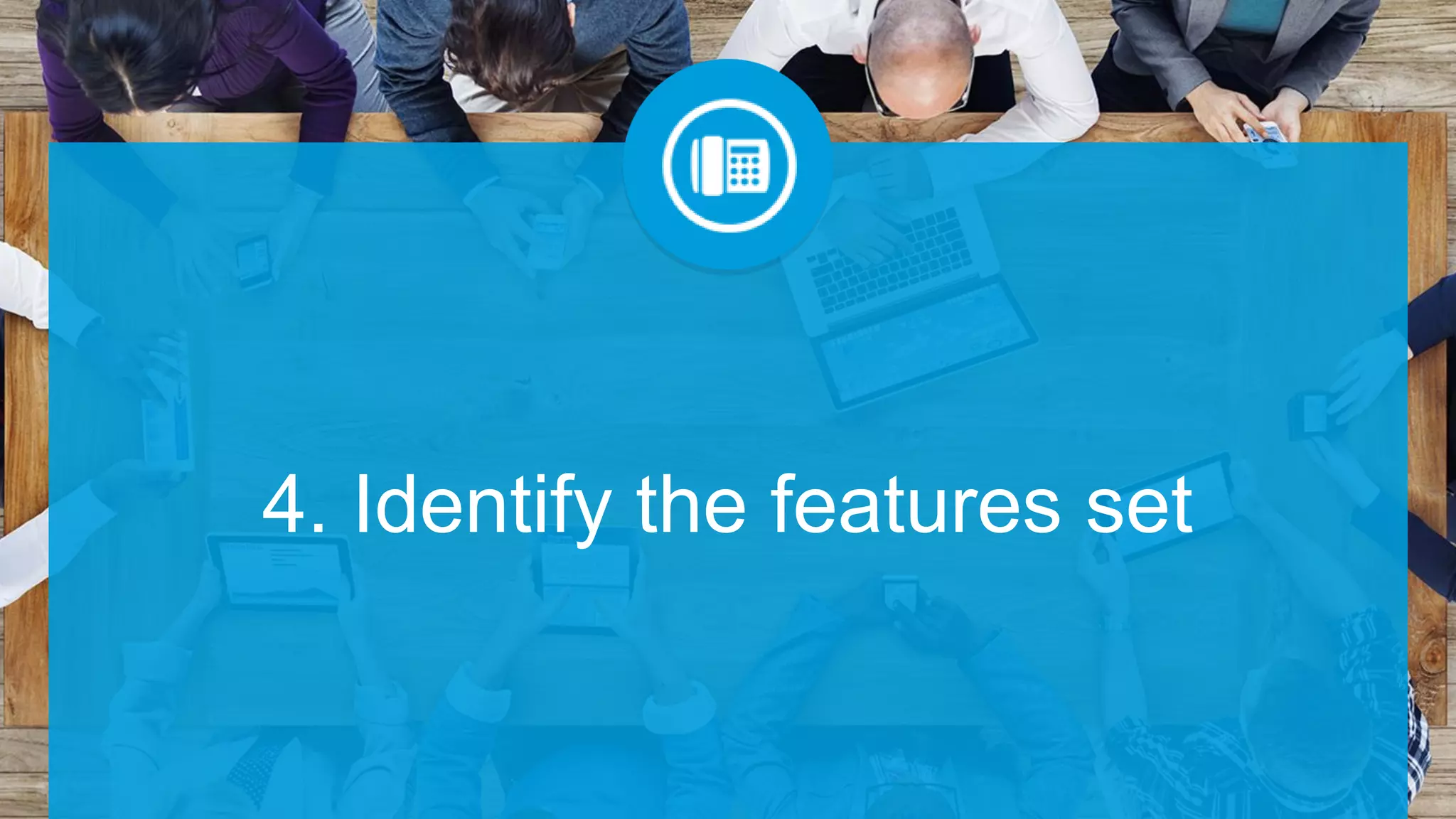 Which features are must for you?
Audio/Video
Conferencing
One Number
Calling
Hot Desking
Automatic Call
Distribution
PresenceUnified Messaging
Mobility
Voice Mail
in Email
A thorough mapping of requirements with features should be done. This is when a
lot of literature reading is required.
 