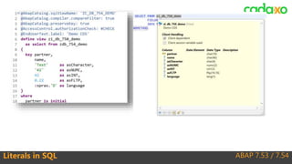 ABAP 7.53 / 7.54Literals in SQL
 