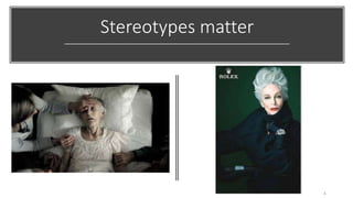Stereotypes matter
4
 