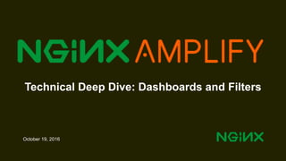  
Technical Deep Dive: Dashboards and Filters
October 19, 2016
 