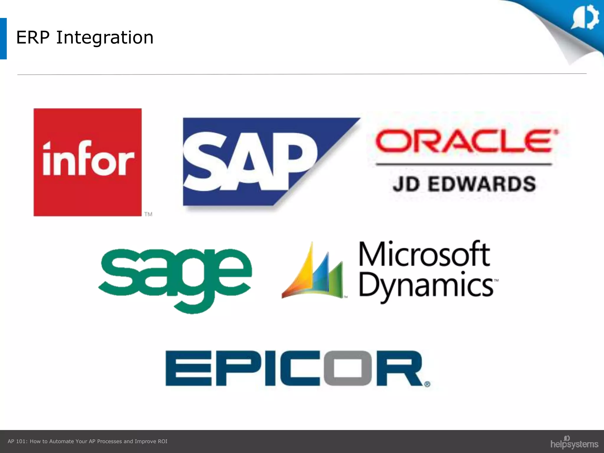 AP 101: How to Automate Your AP Processes and Improve ROI
ERP Integration
 