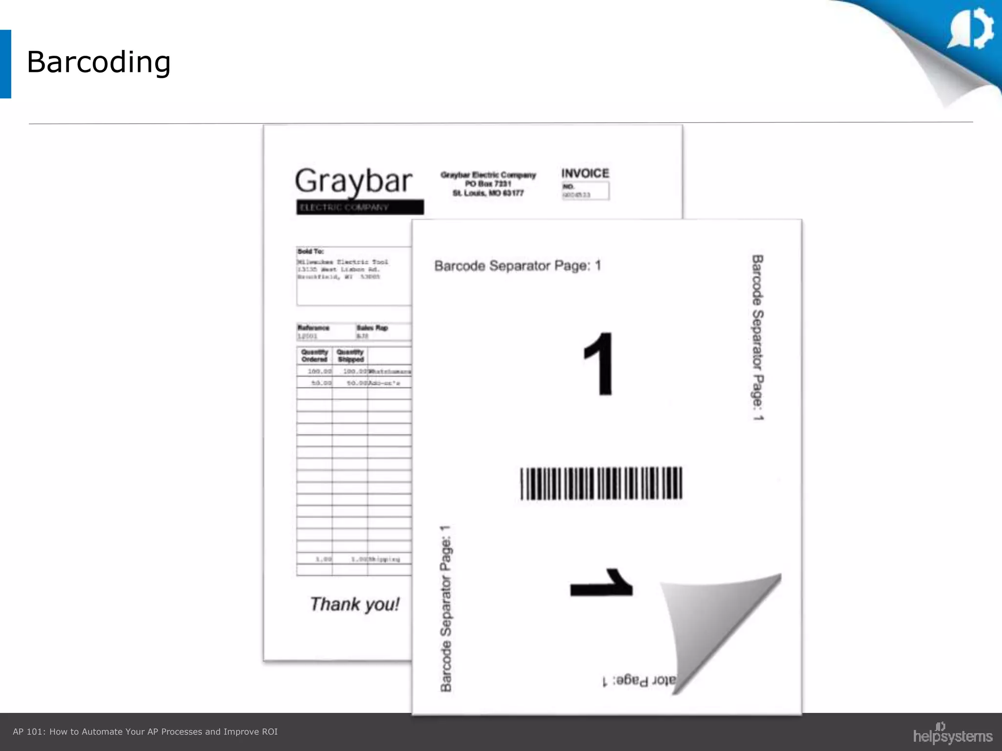 AP 101: How to Automate Your AP Processes and Improve ROI
Barcoding
 