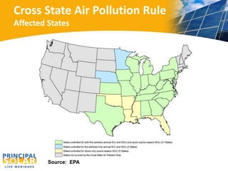 Cross State Air Pollution Rule 
Affected States 
Source: EPA 
 
