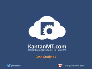 Case Study #1
@KantanMT info@kantanmt.com
 