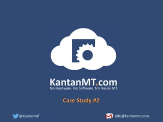 Case Study #2
@KantanMT info@kantanmt.com
 