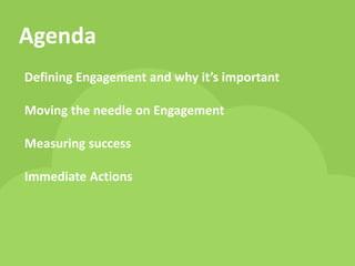www.payscale.com
Agenda
Defining Engagement and why it’s important
Moving the needle on Engagement
Measuring success
Immediate Actions
 