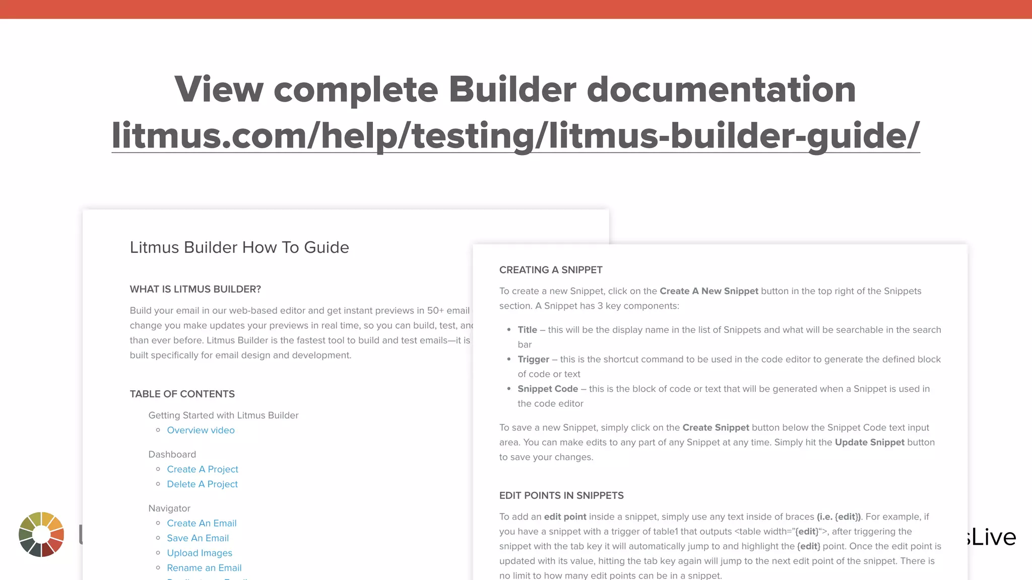 litmus ®
#LitmusLive
View complete Builder documentation
litmus.com/help/testing/litmus-builder-guide/
 