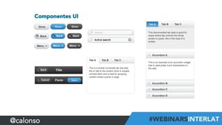 Componentes UI
@calonso
 