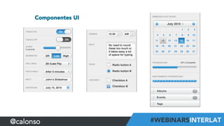 Componentes UI
@calonso
 