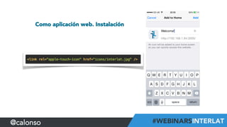 Como aplicación web. Instalación
@calonso
 