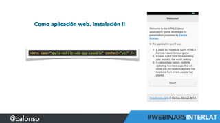 Como aplicación web. Instalación II
@calonso
 