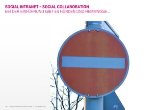 13 I T-Systems Multimedia Solutions GmbH I 8.-9. Oktober 2013
SOCIAL INTRANET – SOCIAL COLLABORATION
BEI DER EINFÜHRUNG GIBT ES HÜRDEN UND HEMMNISSE…
 