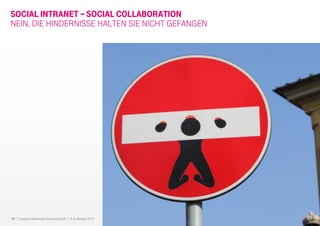 14 I T-Systems Multimedia Solutions GmbH I 8.-9. Oktober 2013
SOCIAL INTRANET – SOCIAL COLLABORATION
NEIN, DIE HINDERNISSE HALTEN SIE NICHT GEFANGEN
 