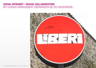 31 I T-Systems Multimedia Solutions GmbH I 8.-9. Oktober 2013
SOCIAL INTRANET – SOCIAL COLLABORATION
MIT CHANGE MANAGEMENT ÜBERWINDEN SIE DIE HINDERNISSE…
 