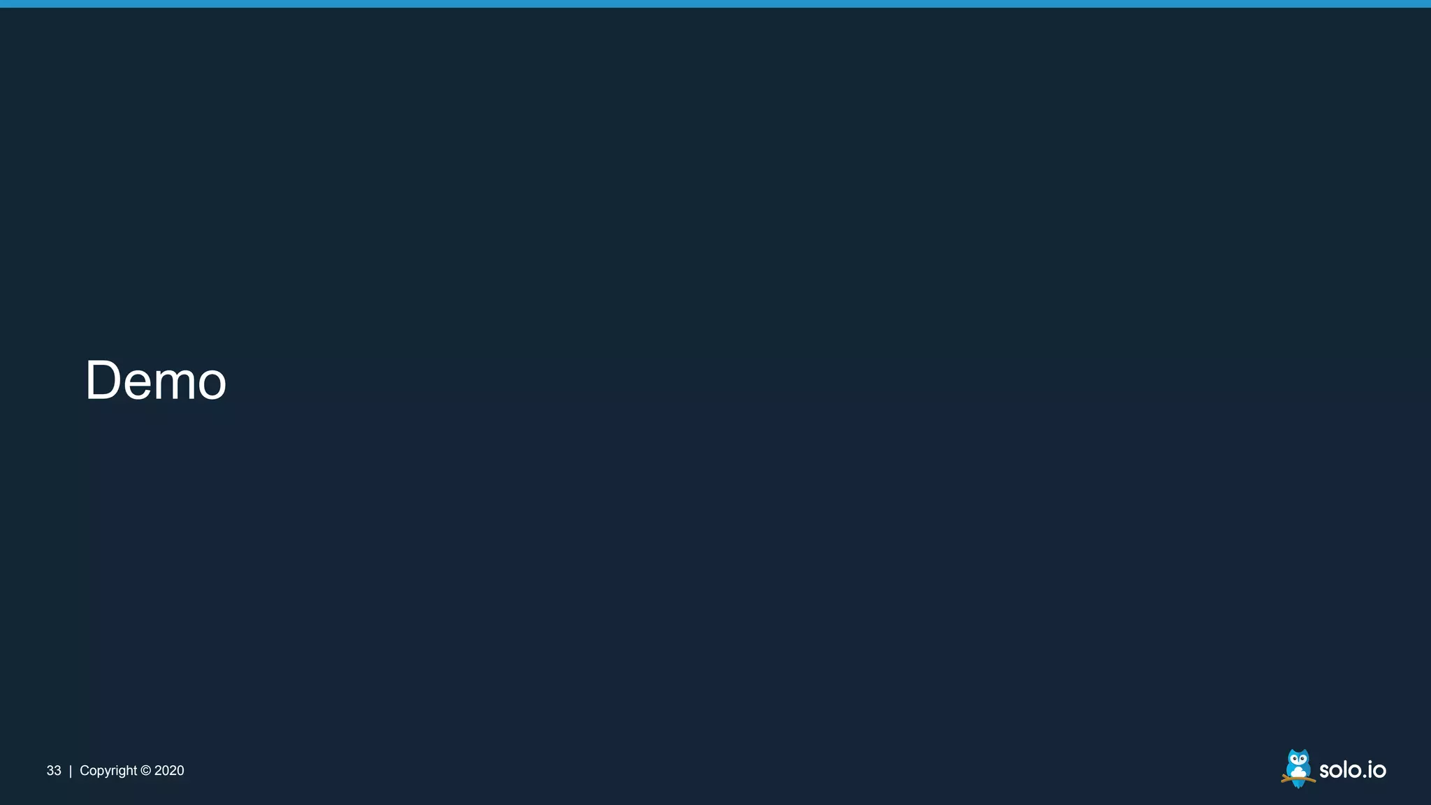 33 | Copyright © 2020
33 | Copyright © 2020
Demo
 