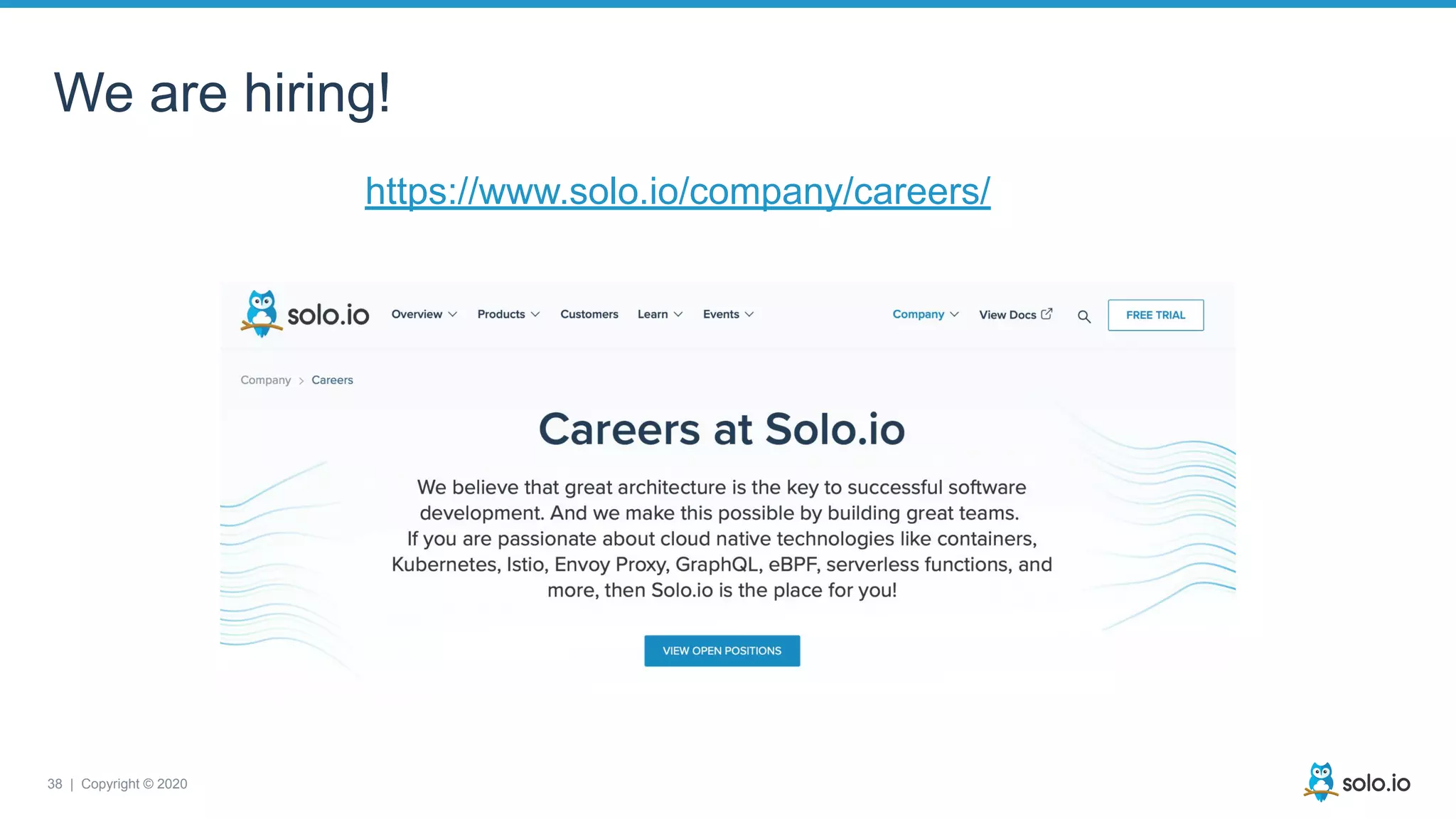 38 | Copyright © 2020
We are hiring!
https://www.solo.io/company/careers/
 