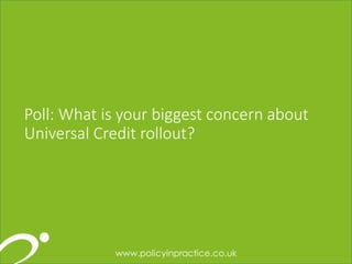 666
Poll: What is your biggest concern about
Universal Credit rollout?
 