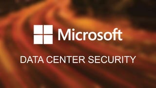 DATA CENTER SECURITY
 