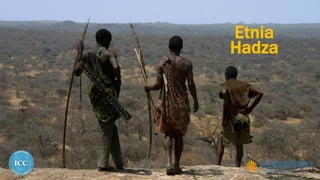 Etnia
Hadza
 