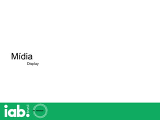 Mídia
Display
 
