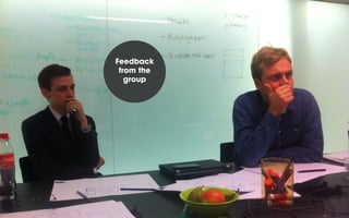 Feedback
from the
group

 