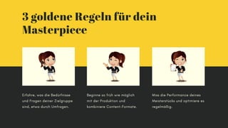 Erfahre, was die Bedürfnisse
und Fragen deiner Zielgruppe
sind, etwa durch Umfragen.
Beginne so früh wie möglich
mit der P...
