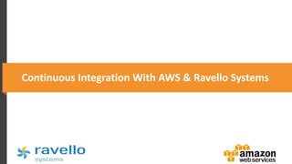 Continuous Integration With AWS & RavelloSystems  