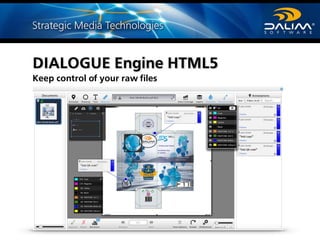 Webinar DALIM TRENDS 2016 © DALIM SOFTWARE GmbH
DIALOGUE Engine HTML5
Webiinar DALIM TRENDS 2016 © DALIM SOFTWARE GmbH
Keep control of your raw files
 