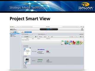 Webinar DALIM TRENDS 2016 © DALIM SOFTWARE GmbH
Project Smart View
Webiinar DALIM TRENDS 2016 © DALIM SOFTWARE GmbH
 