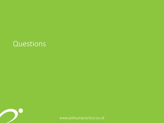 212121www.policyinpractice.co.uk
Questions
 