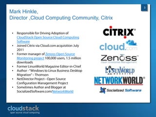 Mark Hinkle, Director ,Cloud Computing Community, CitrixResponsible for Driving Adoption of CloudStack Open Source Cloud Computing Software