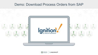 Demo: Download Process Orders from SAP
 