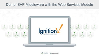 Demo: SAP Middleware with the Web Services Module
 