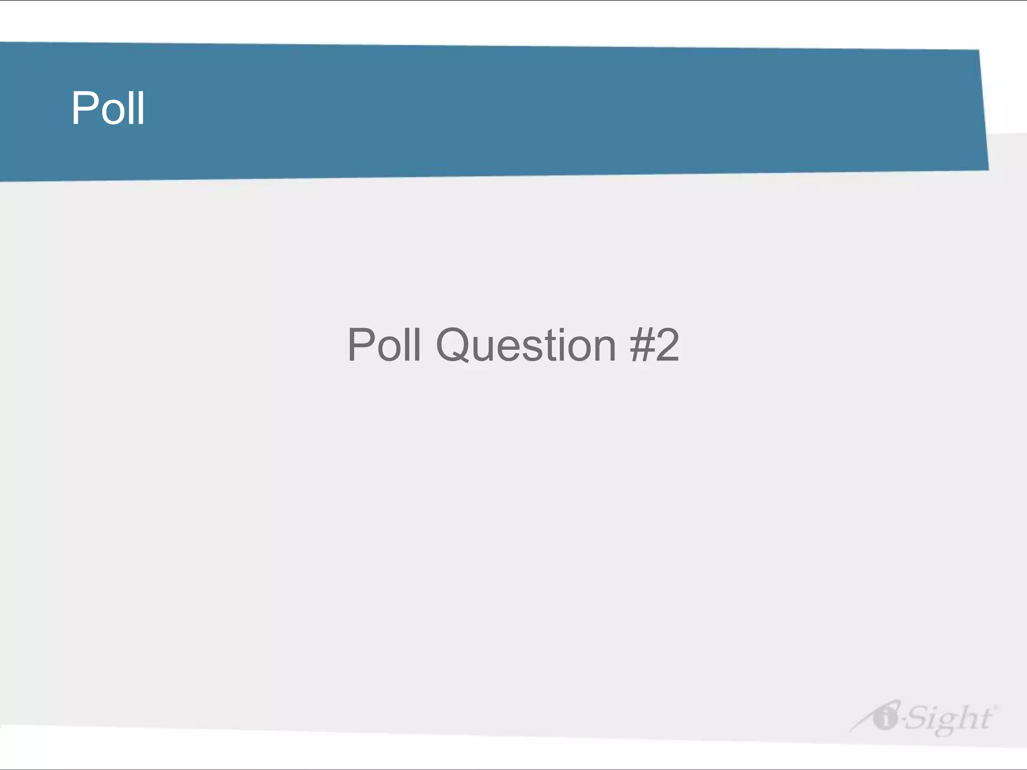 Click to edit Master title style
Poll

•   Click to edit Master text styles
     - fdsfds


                           Poll Question #2
 
