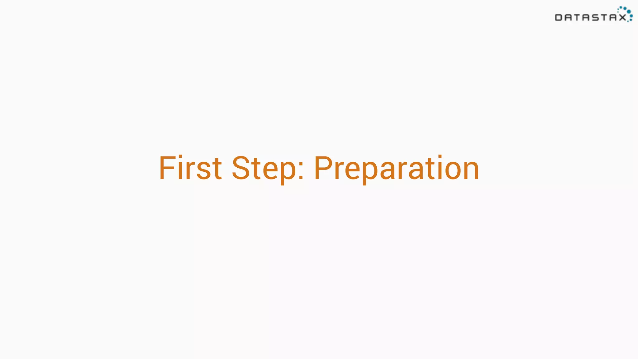 First Step: Preparation 
 